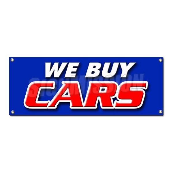 WE BUY CARS BANNER SIGN vehicles cars automobiles buyer dealership